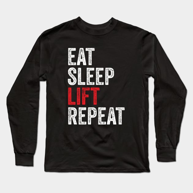 Eat Sleep Lift Repeat - Gym Lifting humor Long Sleeve T-Shirt by Cult WolfSpirit 